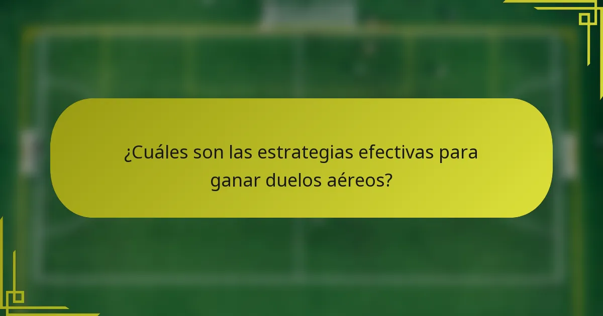 ¿Cuáles son las estrategias efectivas para ganar duelos aéreos?