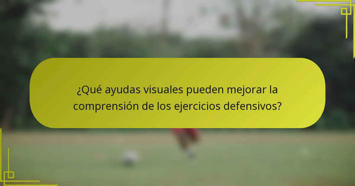 ¿Qué ayudas visuales pueden mejorar la comprensión de los ejercicios defensivos?